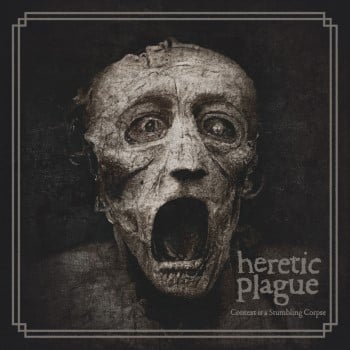 HERETIC PLAGUE - Context Is A Stumbling Corpse