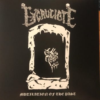 EXCRUCIATE - Mutilation Of The Past