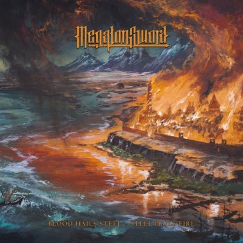 MEGATON SWORD - Blood Hails Steel : Steel Hails Fire