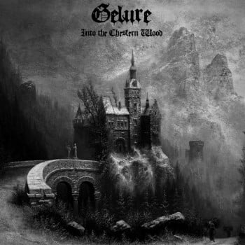 GELURE - Into The Chesfern Wood
