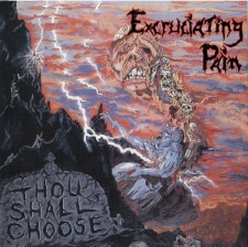 EXCRUCIATING PAIN - Thou Shall Choose