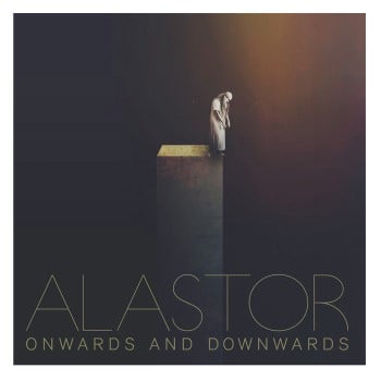 ALASTOR - Onwards And Upwards