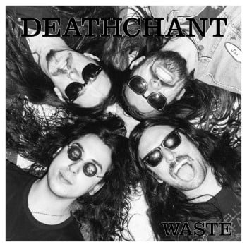 DEATHCHANT - Waste