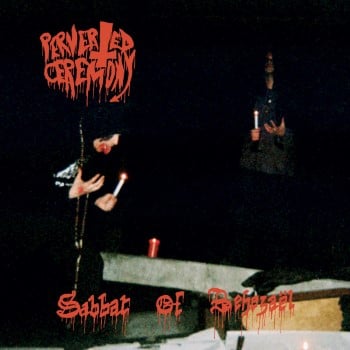 PERVERTED CEREMONY - Sabbat Of Behezael