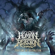 HUMAN REJECTION - Torture Of Decimation