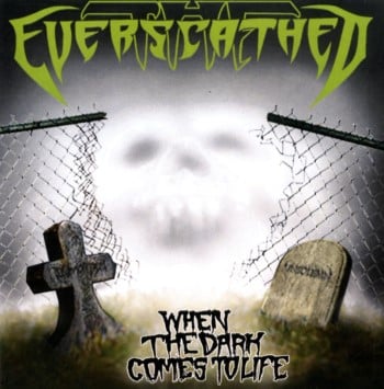 THE EVERSCATHED - When The Darkness Comes To Life