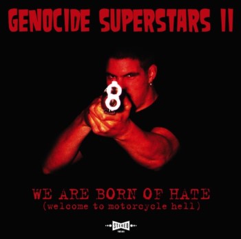 GENOCIDE SUPERSTARS - We Are Born Of Hate