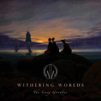 WITHERING WORLDS - The Long Goodbye