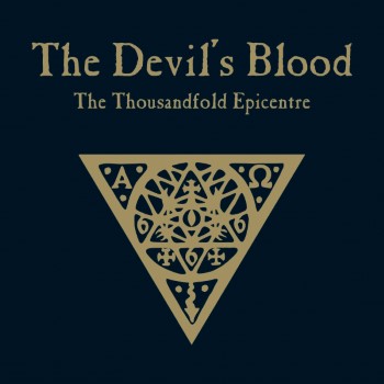 THE DEVIL'S BLOOD - The Thousandfold Epicentre