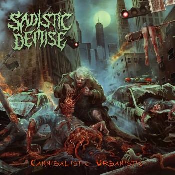 SADISTIC DEMISE - Cannibalistic Urbanistic