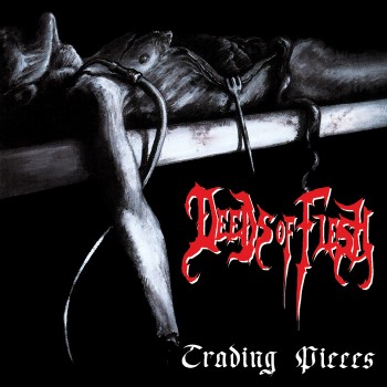 DEEDS OF FLESH - Trading Pieces (Canometal)