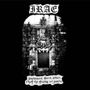 IRAE - Dangerovz Magick Zpells From The Mesziah Of Death