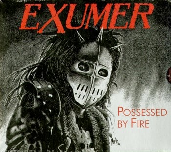 EXUMER - Possessed By Fire