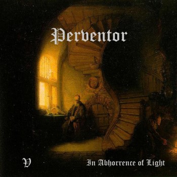PERVENTOR - In Abhorrence Of Light