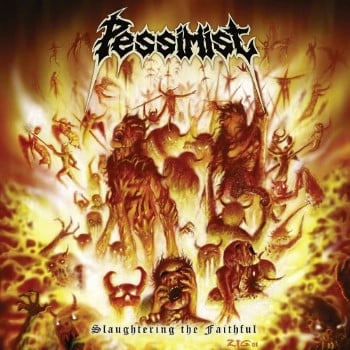 PESSIMIST - Slaughtering The Faithful