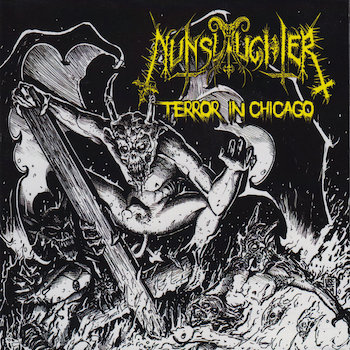 NUNSLAUGHTER - Terror In Chicago