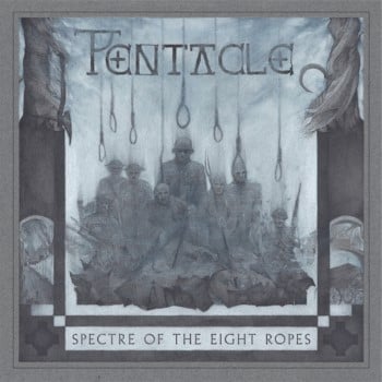 PENTACLE - Spectre Of The Eight Ropes