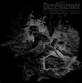 DER STURMER - The Blood Calls For W.A.R.!