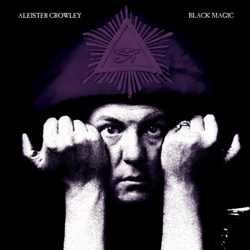 ALEISTER CROWLEY - Black Magick