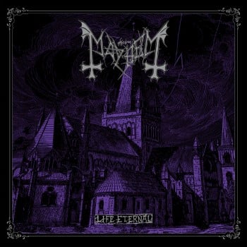 MAYHEM - Life Eternal