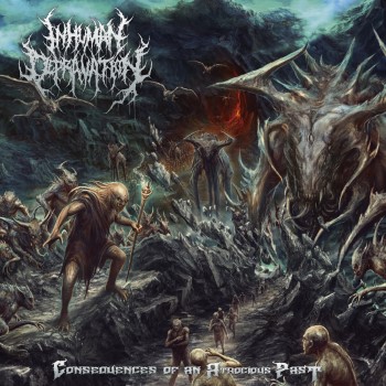 INHUMAN DEPRAVATION - Consequence Of An Atrocious Past