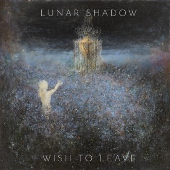 LUNAR SHADOW - Wish To Leave