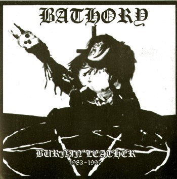 BATHORY - Burning Leather 1983-1995 (Axe Darkness Prod)