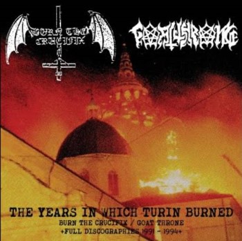 BURN THE CRUCIFIX / GOAT THRONE - The Years In Which Turin Burned 1991-1994