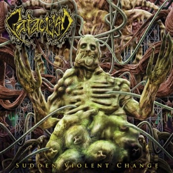 CATACLYSM - Sudden Violent Change