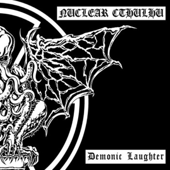 NUCLEAR CTHULHU - Demonic Laughter