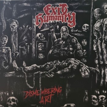 EXIT HUMANITY - Dismembering Art