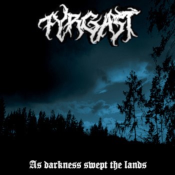 FYRGAST - As Darkness Swepts The Lands