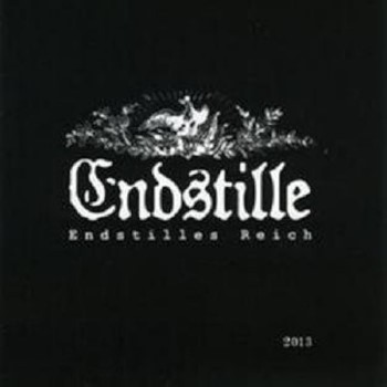 ENDSTILLE - Endstilles Reich