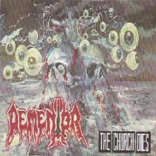 DEMENTOR - The Church Dies / Morbid Infection