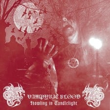 VAMPYRIC BLOOD - Howling In Candlelight