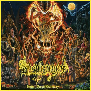 BLASPHEMANIAC - Bestial Occult Ceremony