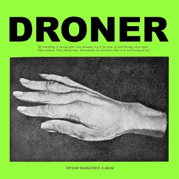 OPIUM WARLORDS - Droner