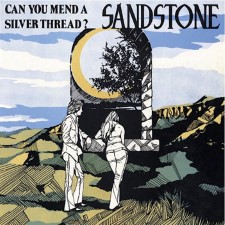 SANDSTONE - Can You Mend A Silver Thread