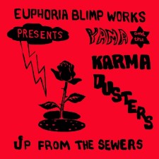 YAMA & THE KARMA DUSTERS - Up From The Sewers