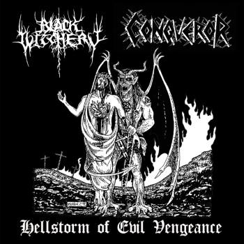 BLACK WITCHERY / CONQUEROR - Hellstorm Of Evil Vengeance