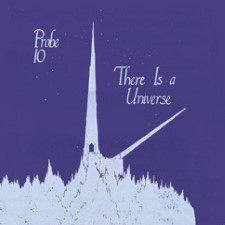 PROBE 10 - There Is A Universe