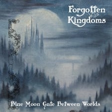 FORGOTTEN KINGDOMS - Blue Moon Gate Between Worlds