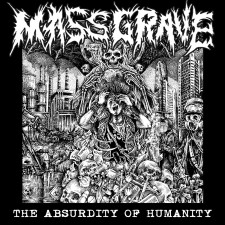 MASSGRAVE - The Absurdity Of Humanity