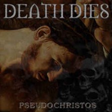 DEATH DIES - Pseudochristos
