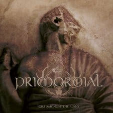 PRIMORDIAL - Exile Amongst The Ruins