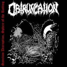 OBTRUNCATION - Sanctum Disruption, Sphere Of The Rotting