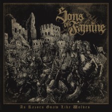 SONS OF FAMINE - As Razors Gnaw Like Wolves