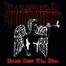 BLASPHEMY - Blood Upon The Altar