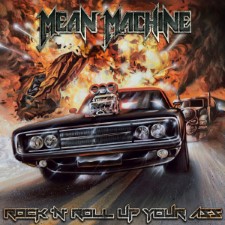 MEAN MACHINE - Rock 'N' Roll Up Your Ass