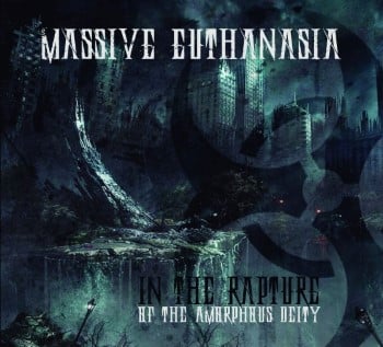 MASSIVE EUTHANASIA - In The Rapture Of The Amorphous Deity